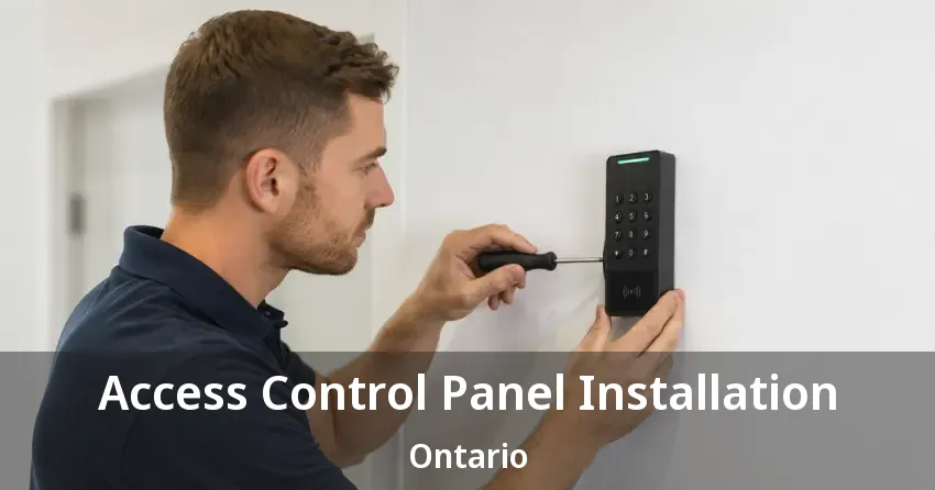 Access Control Panel Installation Ontario