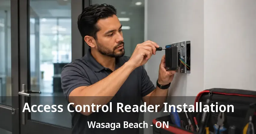 Access Control Reader Installation Wasaga Beach - ON