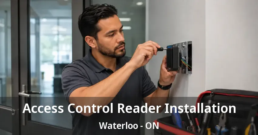 Access Control Reader Installation Waterloo - ON