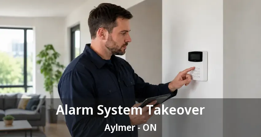Alarm System Takeover Aylmer - ON