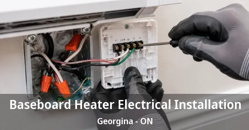 Baseboard Heater Electrical Installation Georgina - ON