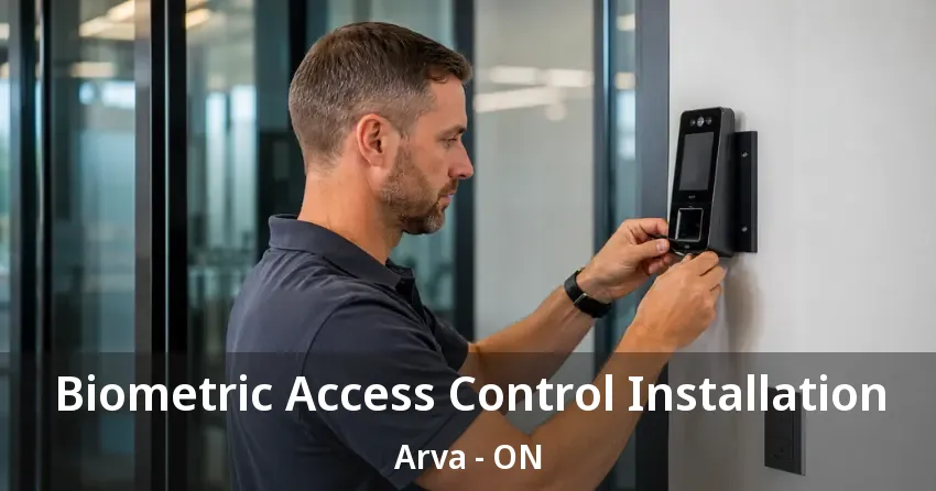 Biometric Access Control Installation Arva - ON Biometric Access Control Installation Arva - ON
