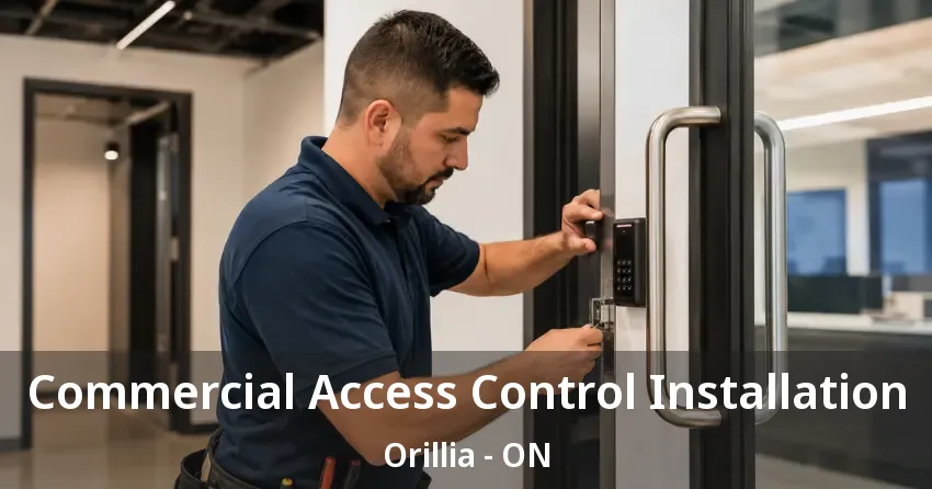 Commercial Access Control Installation Orillia - ON Commercial Access Control Installation Orillia - ON