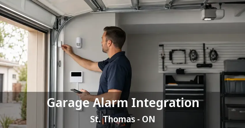 Garage Alarm Integration St. Thomas - ON