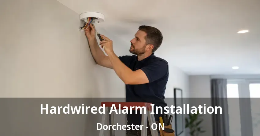 Hardwired Alarm Installation Dorchester - ON Hardwired Alarm Installation Dorchester - ON
