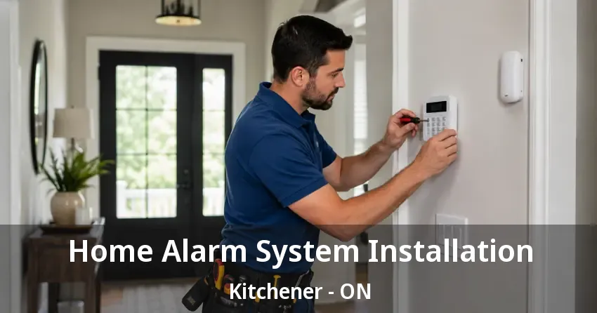 Home Alarm System Installation Kitchener - ON