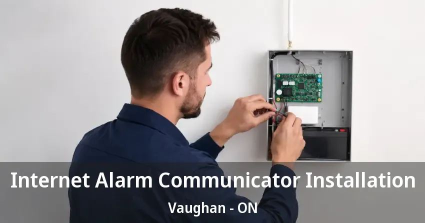 Internet Alarm Communicator Installation Vaughan - ON