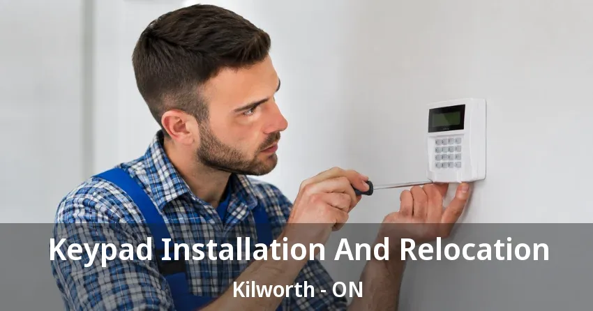Keypad Installation And Relocation Kilworth - ON Keypad Installation And Relocation Kilworth - ON
