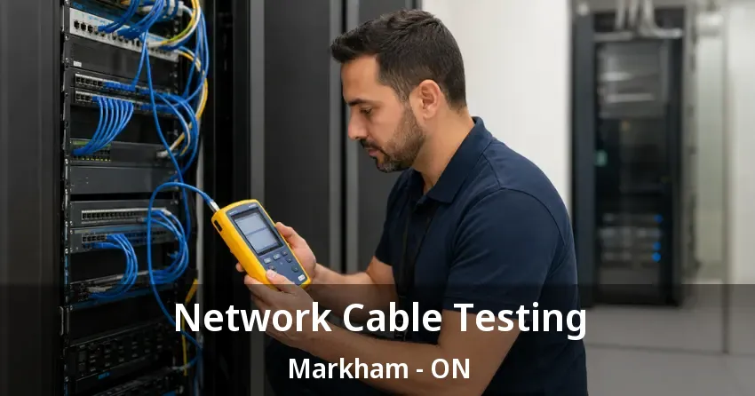 Network Cable Testing Markham - ON