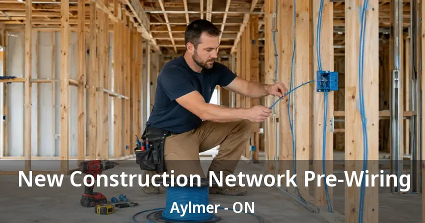 New Construction Network Pre-Wiring Aylmer - ON New Construction Network Pre-Wiring Aylmer - ON