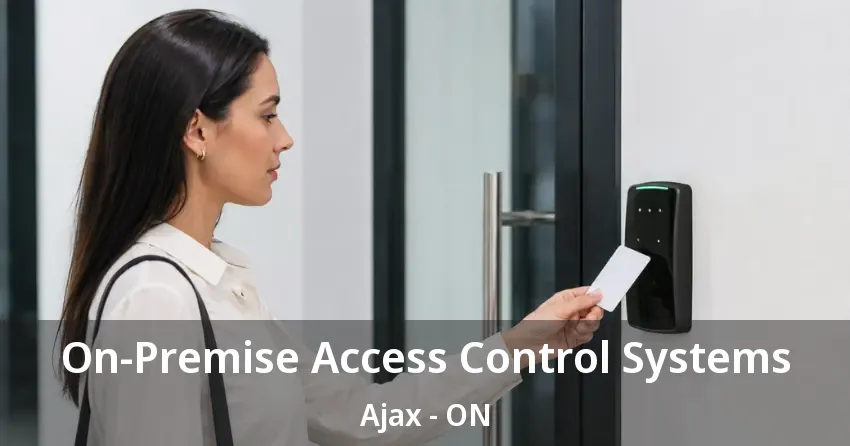 On-Premise Access Control Systems Ajax - ON On-Premise Access Control Systems Ajax - ON