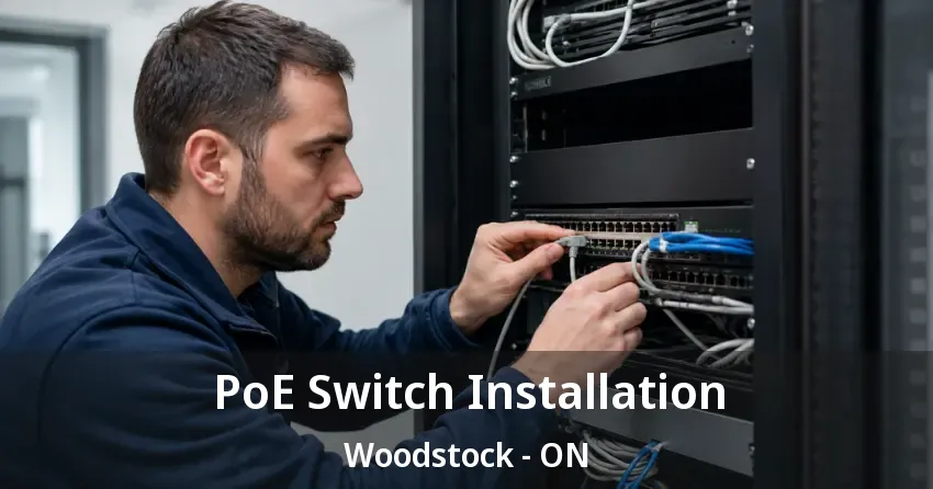 PoE Switch Installation Woodstock - ON