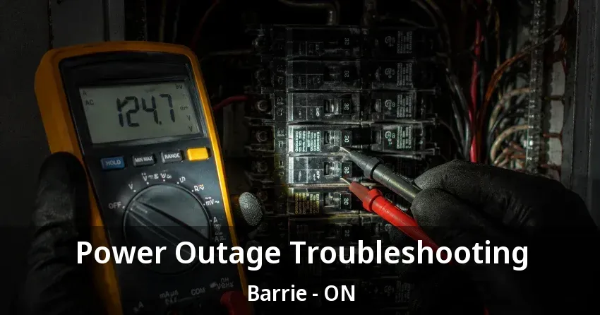 Power Outage Troubleshooting Barrie - ON