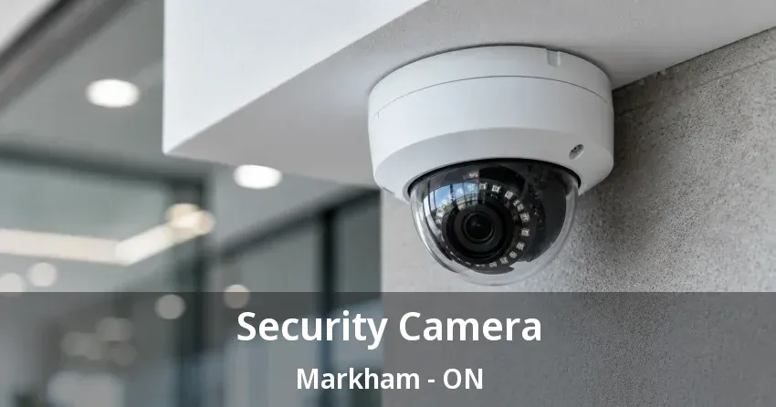 Security Camera Markham - ON