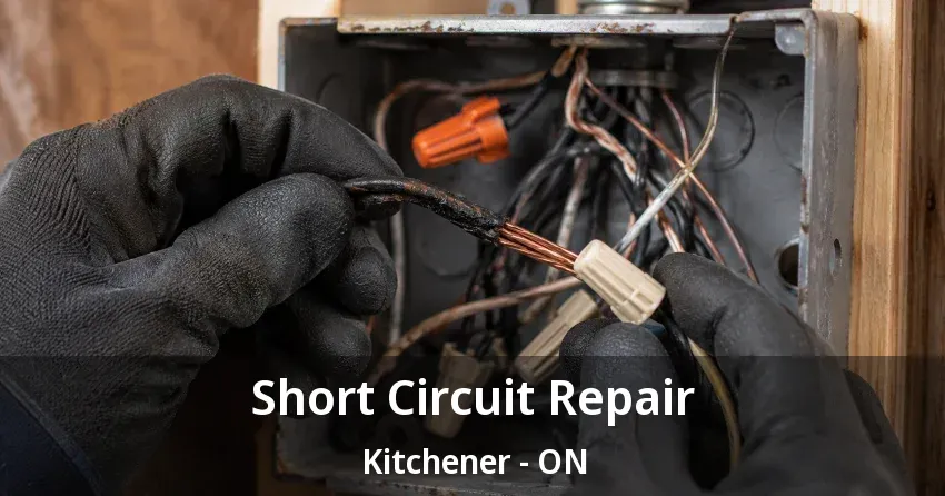 Short Circuit Repair Kitchener - ON