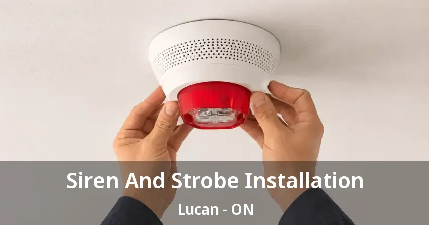 Siren And Strobe Installation Lucan - ON