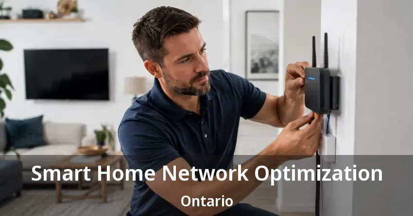 Smart Home Network Optimization Ontario