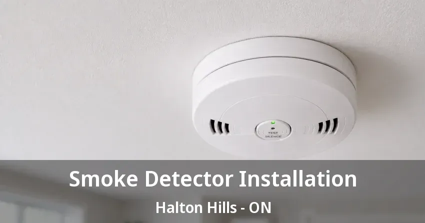 Smoke Detector Installation Halton Hills - ON