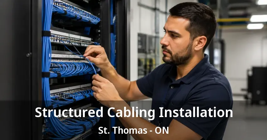 Structured Cabling Installation St. Thomas - ON