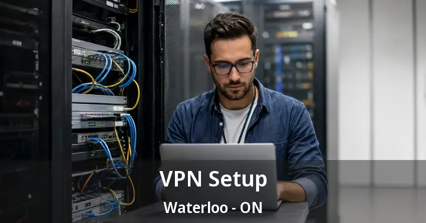 VPN Setup Waterloo - ON VPN Setup Waterloo - ON