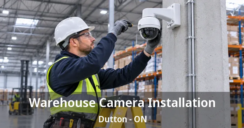 Warehouse Camera Installation Dutton - ON