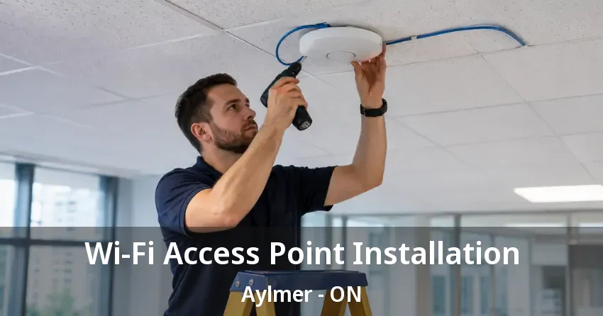 Wi-Fi Access Point Installation Aylmer - ON Wi-Fi Access Point Installation Aylmer - ON